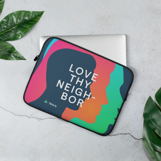 Tithely "Love Thy Neighbor" Laptop Sleeve