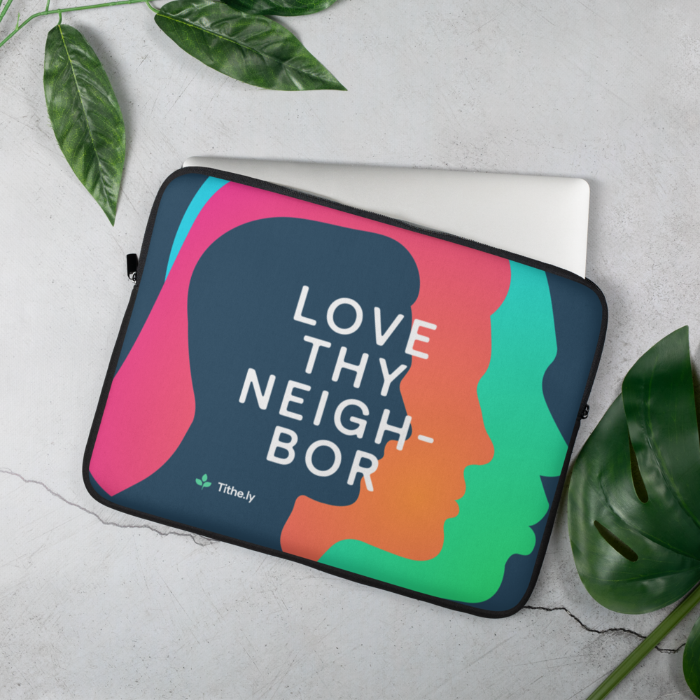 Tithely "Love Thy Neighbor" Laptop Sleeve