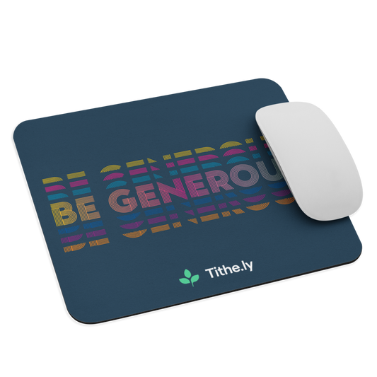 Tithely "Be Generous" Mouse Pad